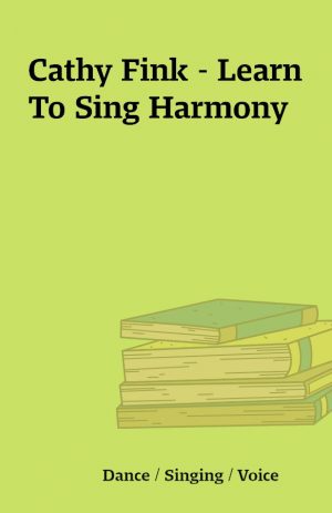 Cathy Fink – Learn To Sing Harmony