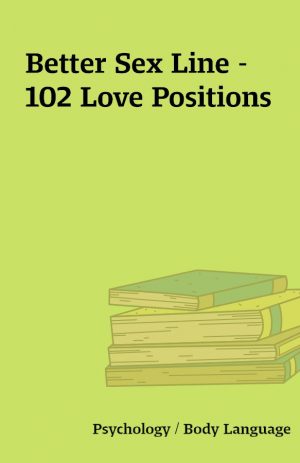 Better Sex Line – 102 Love Positions