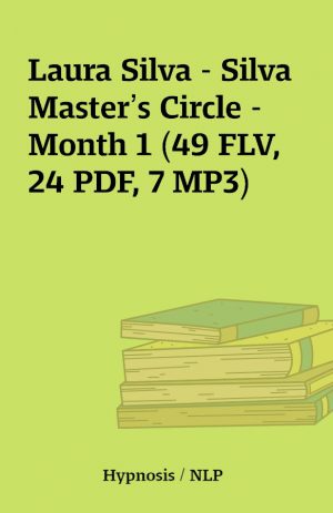 Laura Silva – Silva Master’s Circle – Month 1 (49 FLV, 24 PDF, 7 MP3)