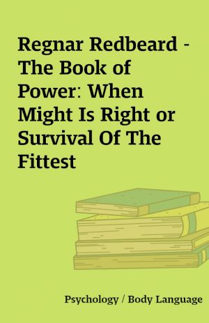 Regnar Redbeard – The Book of Power: When Might Is Right or Survival Of The Fittest