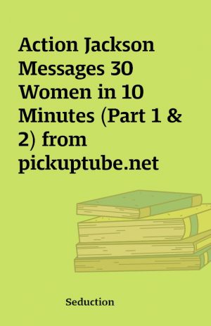 Action Jackson Messages 30 Women in 10 Minutes (Part 1 & 2) from pickuptube.net