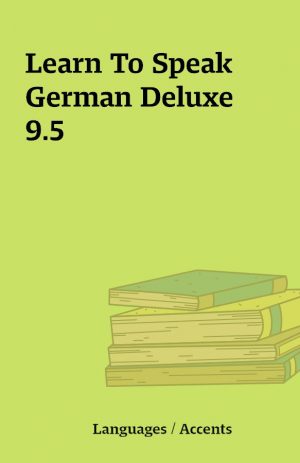 Learn To Speak German Deluxe 9.5