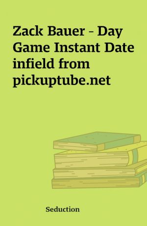 Zack Bauer – Day Game Instant Date infield from pickuptube.net