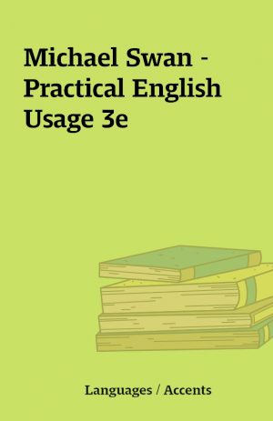 Michael Swan – Practical English Usage 3e