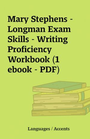 Mary Stephens – Longman Exam Skills – Writing Proficiency Workbook (1 ebook – PDF)