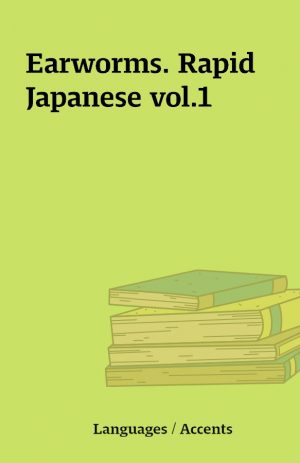 Earworms. Rapid Japanese vol.1