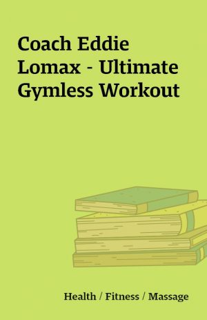 Coach Eddie Lomax – Ultimate Gymless Workout