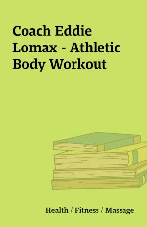 Coach Eddie Lomax – Athletic Body Workout