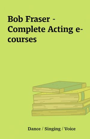 Bob Fraser – Complete Acting e-courses