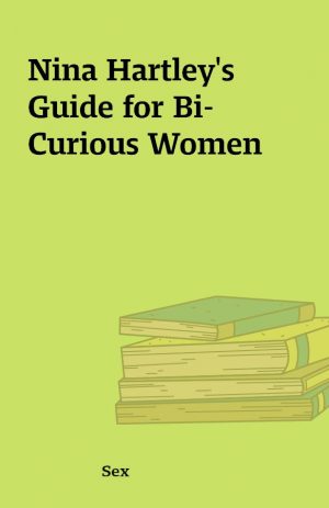 Nina Hartley’s Guide for Bi-Curious Women