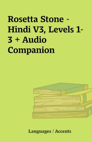 Rosetta Stone – Hindi V3, Levels 1-3 + Audio Companion