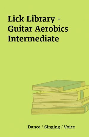 Lick Library – Guitar Aerobics Intermediate