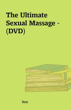 The Ultimate Sexual Massage – (DVD)