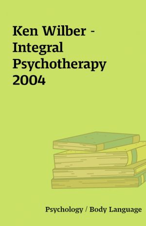 Ken Wilber – Integral Psychotherapy 2004