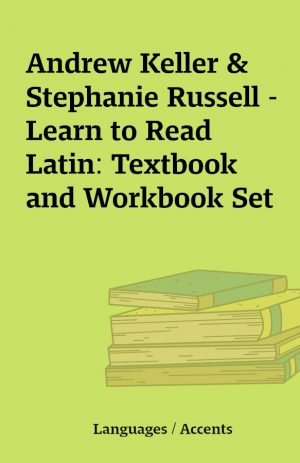 Andrew Keller & Stephanie Russell – Learn to Read Latin: Textbook and Workbook Set