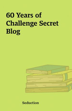 60 Years of Challenge Secret Blog