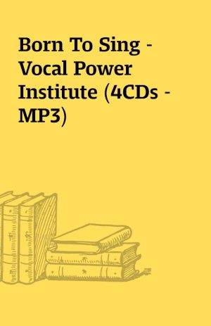 Born To Sing – Vocal Power Institute (4CDs – MP3)