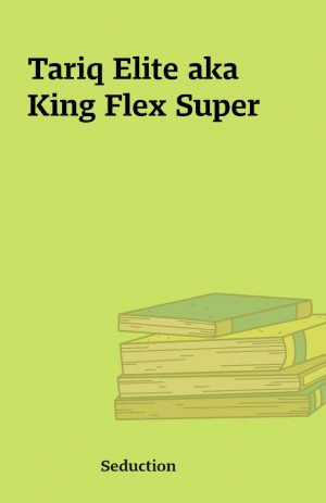 Tariq Elite aka King Flex Super