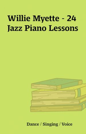 Willie Myette – 24 Jazz Piano Lessons