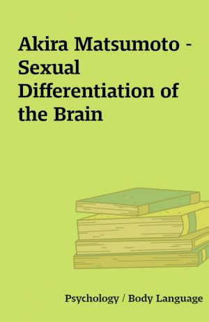 Akira Matsumoto – Sexual Differentiation of the Brain