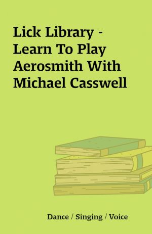 Lick Library – Learn To Play Aerosmith With Michael Casswell