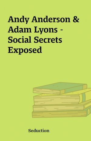 Andy Anderson & Adam Lyons – Social Secrets Exposed