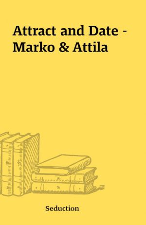 Attract and Date – Marko & Attila