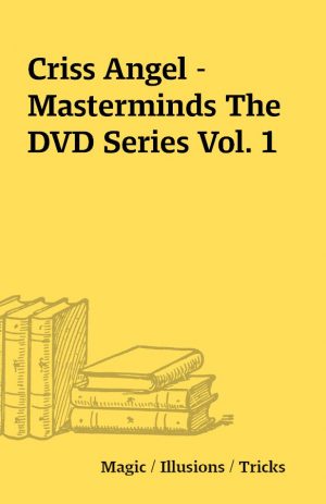 Criss Angel – Masterminds The DVD Series Vol. 1