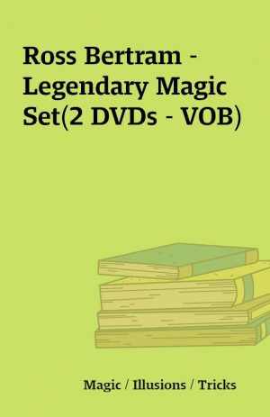 Ross Bertram – Legendary Magic Set(2 DVDs – VOB)