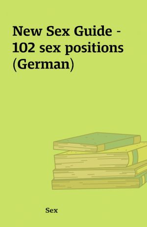 New Sex Guide – 102 sex positions  (German)