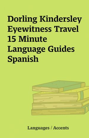 Dorling Kindersley  Eyewitness Travel 15 Minute Language Guides Spanish