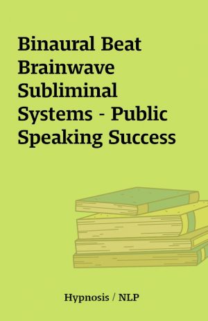 Binaural Beat Brainwave Subliminal Systems – Public Speaking Success