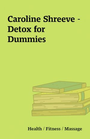 Caroline Shreeve – Detox for Dummies