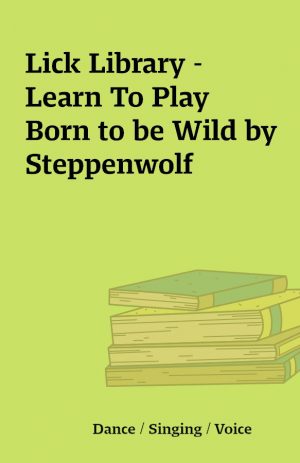 Lick Library – Learn To Play Born to be Wild by Steppenwolf