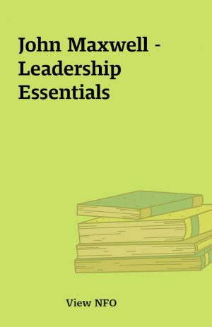 John Maxwell – Leadership Essentials