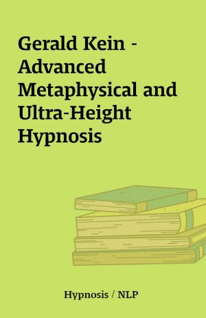 Gerald Kein – Advanced Metaphysical and Ultra-Height Hypnosis