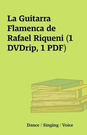 La Guitarra Flamenca de Rafael Riqueni (1 DVDrip, 1 PDF)