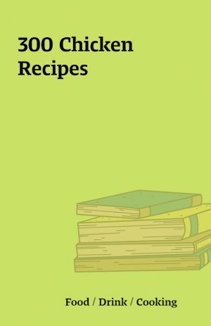 300 Chicken Recipes