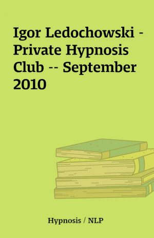 Igor Ledochowski – Private Hypnosis Club — September 2010