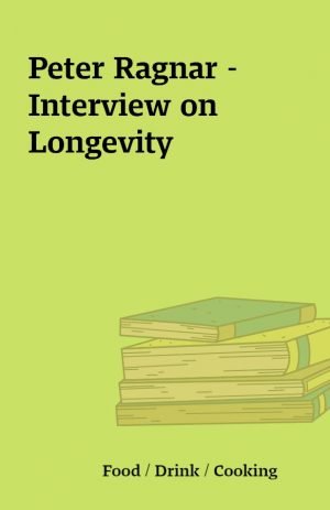 Peter Ragnar – Interview on Longevity