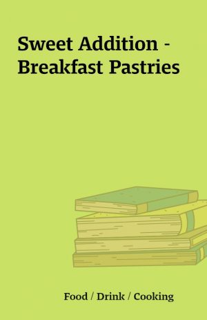 Sweet Addition – Breakfast Pastries