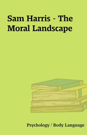 Sam Harris – The Moral Landscape