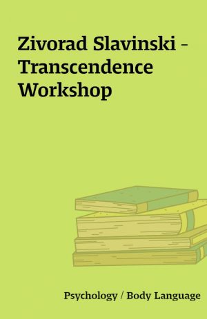 Zivorad Slavinski – Transcendence Workshop