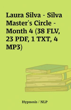 Laura Silva – Silva Master’s Circle – Month 4 (38 FLV, 23 PDF, 1 TXT, 4 MP3)