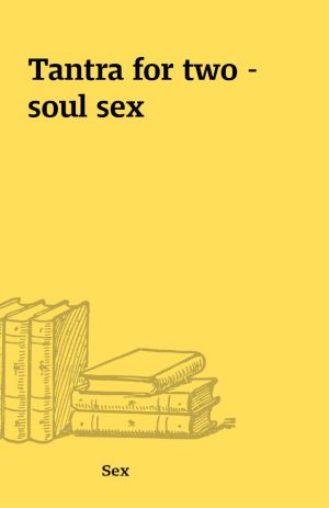 Tantra for two – soul sex