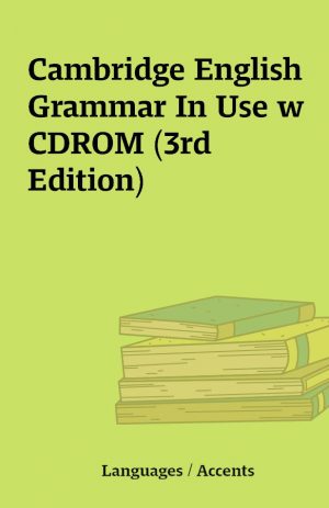 Cambridge English Grammar In Use w CDROM (3rd Edition)