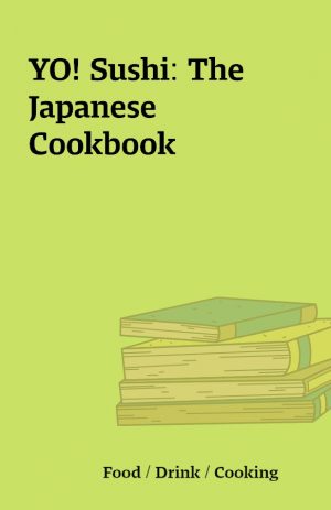 YO! Sushi: The Japanese Cookbook