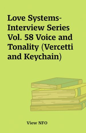 Love Systems-Interview Series Vol. 58 Voice and Tonality (Vercetti and Keychain)