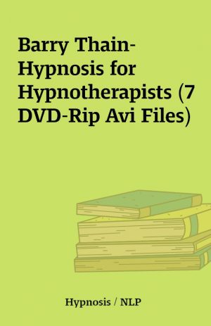 Barry Thain-Hypnosis for Hypnotherapists (7 DVD-Rip Avi Files)