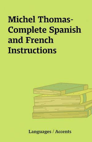 Michel Thomas-Complete Spanish and French Instructions